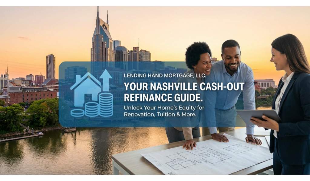Your Complete Guide to a Cash-Out Refinance in Nashville, TN